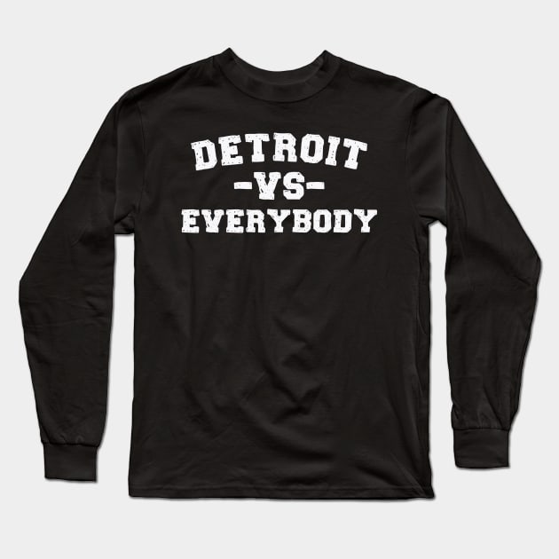 Detroit Vs Everybody Long Sleeve T-Shirt by Funnyology